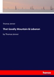 That Goodly Mountain & Lebanon