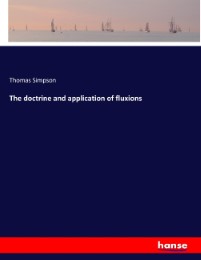 The doctrine and application of fluxions