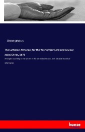 The Lutheran Almanac, for the Year of Our Lord and Saviour Jesus Christ, 1875
