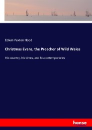 Christmas Evans, the Preacher of Wild Wales - Cover