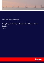 Early Popular Poetry of Scotland and the northern Border