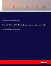 Dramatic Works of Wycherley, Congreve, Vanbrugh, and Farquhar
