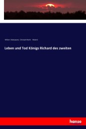 Leben und Tod Königs Richard des zweiten