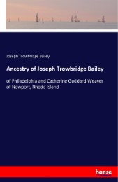 Ancestry of Joseph Trowbridge Bailey