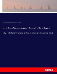 Leechdoms, Wortcunning, and Starcraft of Early England - Cover