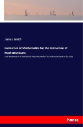 Curiosities of Mathematics for the Instruction of Mathematicians