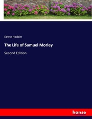 The Life of Samuel Morley