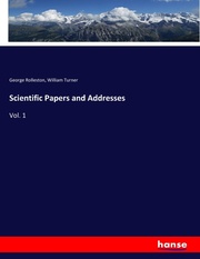 Scientific Papers and Addresses