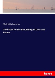 Gold-Dust for the Beautifying of Lives and Homes