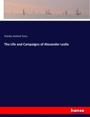 The Life and Campaigns of Alexander Leslie