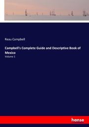 Campbell's Complete Guide and Descriptive Book of Mexico