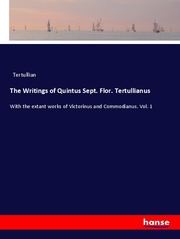 The Writings of Quintus Sept. Flor. Tertullianus - Cover