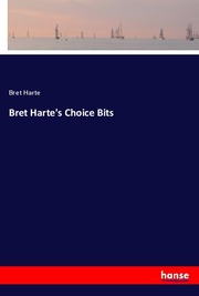 Bret Harte's Choice Bits
