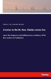 A Letter to the Rt. Hon. Charles James Fox
