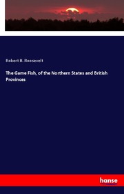 The Game Fish, of the Northern States and British Provinces