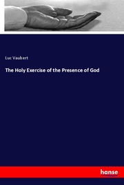 The Holy Exercise of the Presence of God