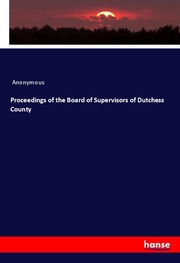 Proceedings of the Board of Supervisors of Dutchess County
