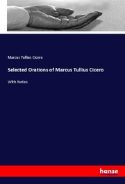 Selected Orations of Marcus Tullius Cicero