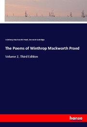 The Poems of Winthrop Mackworth Praed