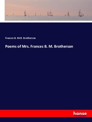 Poems of Mrs. Frances B. M. Brotherson