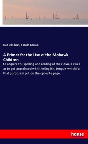 A Primer for the Use of the Mohawk Children