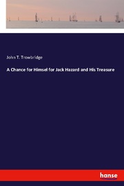 A Chance for Himsel for Jack Hazard and His Treasure