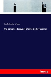 The Complete Essays of Charles Dudley Warner - Cover