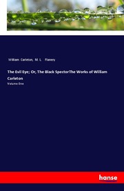 The Evil Eye; Or, The Black SpectorThe Works of William Carleton - Cover