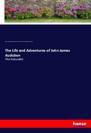 The Life and Adventures of John James Audubon