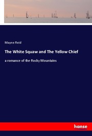 The White Squaw and The Yellow Chief