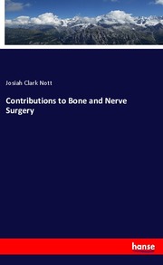 Contributions to Bone and Nerve Surgery