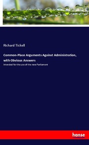 Common-Place Arguments Against Administration, with Obvious Answers