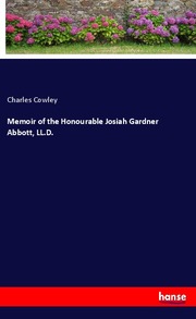 Memoir of the Honourable Josiah Gardner Abbott, LL.D.