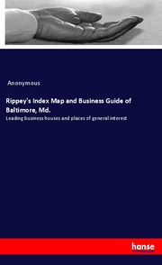 Rippey's Index Map and Business Guide of Baltimore, Md.