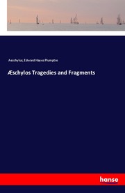 Æschylos Tragedies and Fragments