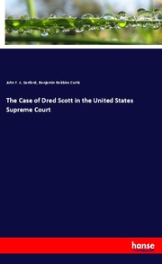 The Case of Dred Scott in the United States Supreme Court