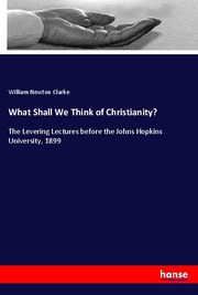 What Shall We Think of Christianity?