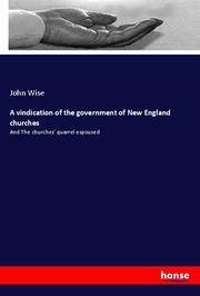 A vindication of the government of New England churches