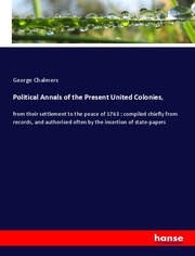 Political Annals of the Present United Colonies,