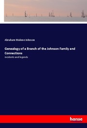 Genealogy of a Branch of the Johnson Family and Connections