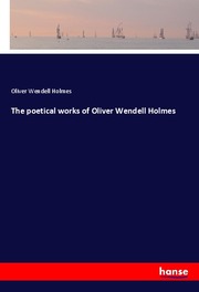 The poetical works of Oliver Wendell Holmes - Cover