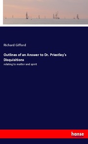 Outlines of an Answer to Dr. Priestley's Disquisitions