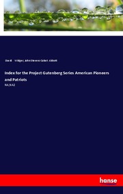 Index for the Project Gutenberg Series American Pioneers and Patriots