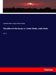 The pillars of the house; or, Under Wode, under Rode
