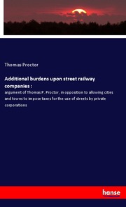Additional burdens upon street railway companies :