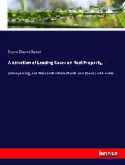 A selection of Leading Cases on Real Property,