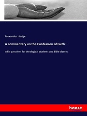 A commentary on the Confession of Faith :