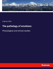 The pathology of emotions: