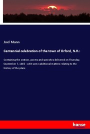 Centennial celebration of the town of Orford, N.H.: