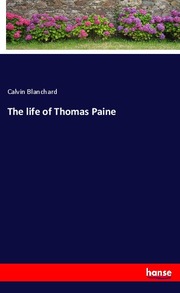 The life of Thomas Paine